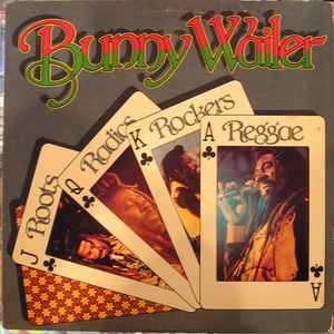 Bunny Wailer - Roots Radics Rockers Reggae