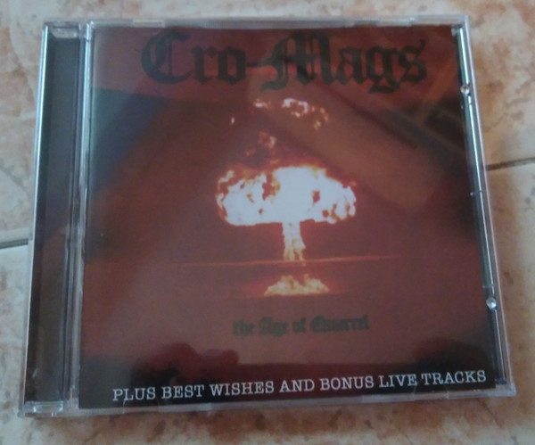 Cro-Mags – The Age Of Quarrel / Best Wishes (1994, CD) - Discogs