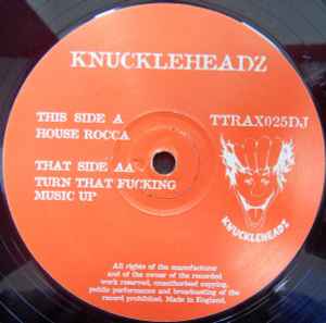 Knuckleheadz - House Rocca / Turn That Fucking Music Up