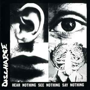 Hear Nothing See Nothing Say Nothing - Discharge