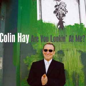 Colin Hay - Are You Lookin' At Me?