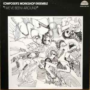 Composer's Workshop Ensemble - We've Been Around album cover