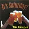The Escapes - It's Saturday