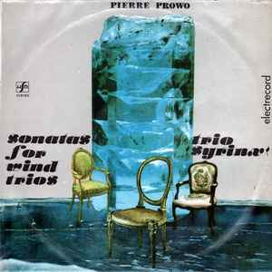Pierre Prowo - Trio Syrinx - Sonatas For Wind Trios