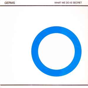 Germs - What We Do Is Secret album cover