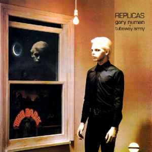 Replicas - Gary Numan + Tubeway Army