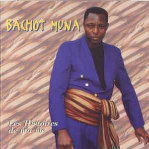 Bachot Muna - Les Histoires De Ma Vie album cover