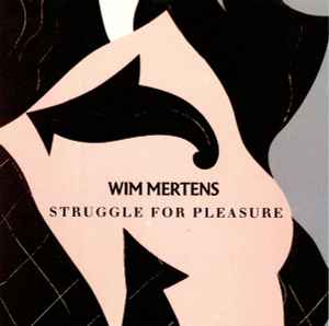 Portada de album Wim Mertens - Struggle For Pleasure