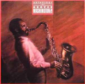 Grover Washington, Jr. – Anthology Of Grover Washington Jr. (1985