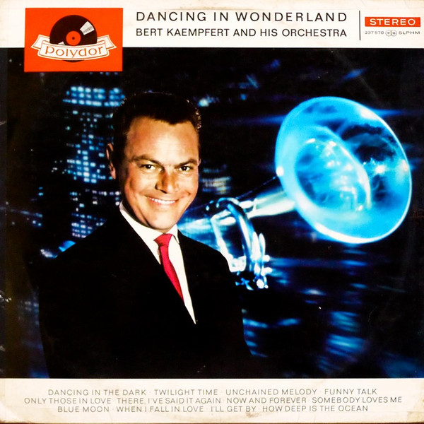Bert Kaempfert And His Orchestra - Dancing In Wonderland | Releases |  Discogs