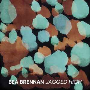 Bea Brennan - Jagged High album cover