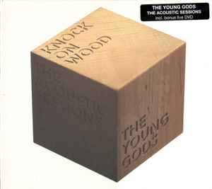 The Young Gods - Knock On Wood - The Acoustic Sessions