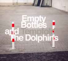 Tempfolder - Empty Bottles & The Dolphins album cover