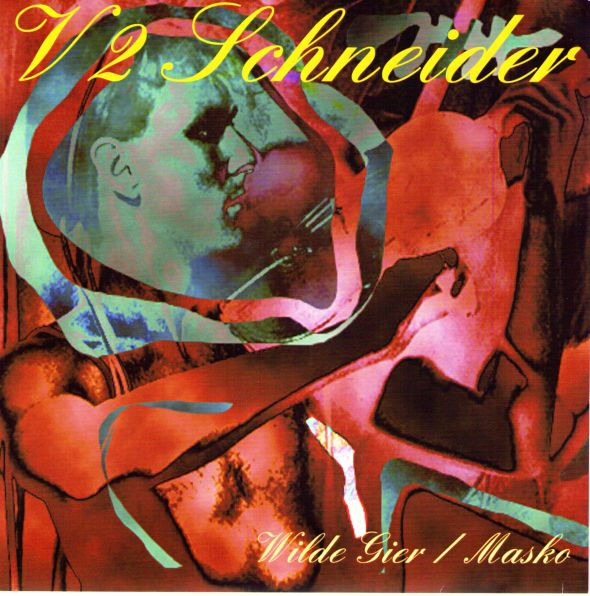 V2 Schneider – Wilde Gier / Masko (2003, Vinyl) - Discogs