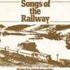 Various - Songs Of The Railway