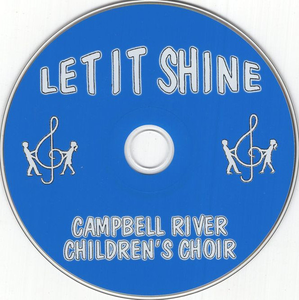 télécharger l'album Campbell River Children's Choir - Let It Shine