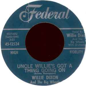Willie Dixon & The Big Wheels - Uncle Willie's Got A Thing Going On / Our Kind Of Love album cover