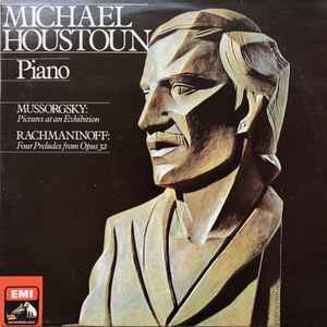 Michael Houstoun - Mussorgsky: Pictures At An Exhibition. Rachmaninoff: Four Preludes From Opus 32. album cover