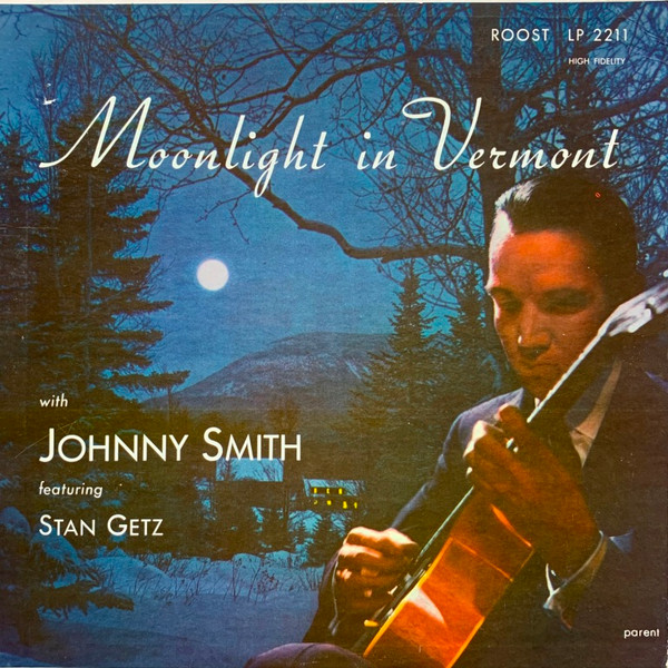 Johnny Smith Quintet Featuring Stan Getz – Moonlight In Vermont