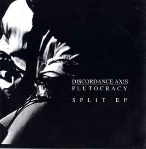 Split EP - Discordance Axis / Plutocracy