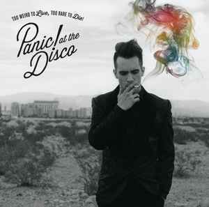 Too Weird To Live, Too Rare To Die! - Panic! At The Disco