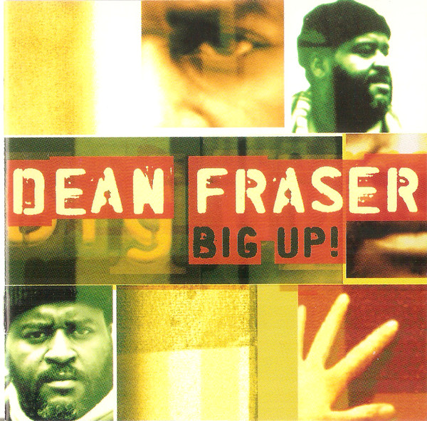 Dean Fraser – Big Up! (1997, CD) - Discogs