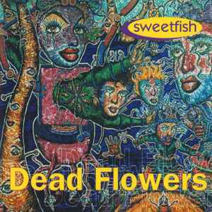 Dead Flowers (2) - Sweetfish album cover