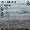 S. Bussotti* : I Solisti Veneti - L'Oeuvres Pour Cordes