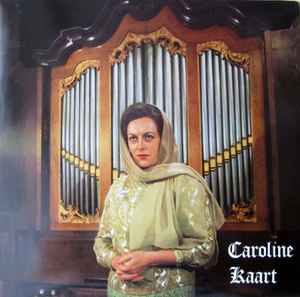Caroline Kaart - Zingt Liederen En Arias's Uit de Zeventiende En de Achttiende Eeuw album cover