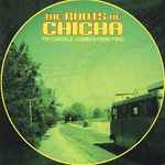 Cover of The Roots Of Chicha (Psychedelic Cumbias From Peru), 2007, CD
