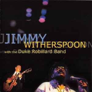 Jimmy Witherspoon - Jimmy Witherspoon With The Duke Robillard Band album cover