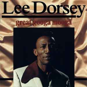 Lee Dorsey - Great Googa Mooga album cover