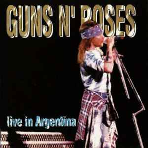 Guns N' Roses - Live In Argentina