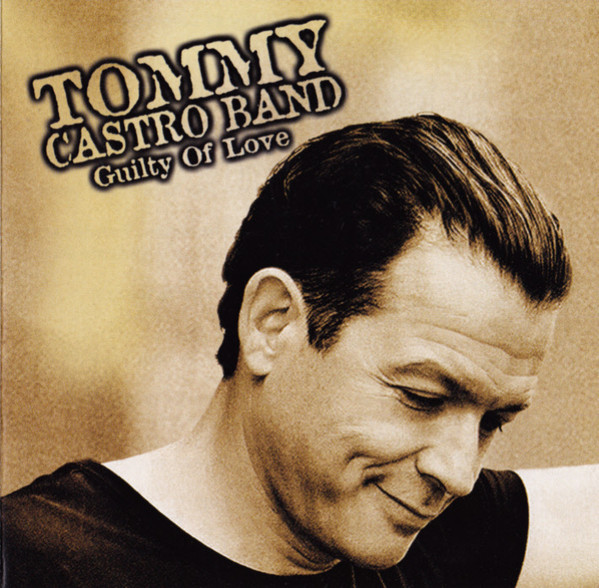 baixar álbum Tommy Castro Band - Guilty Of Love
