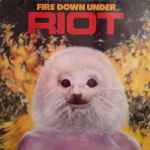 Riot - Fire Down Under | Releases | Discogs