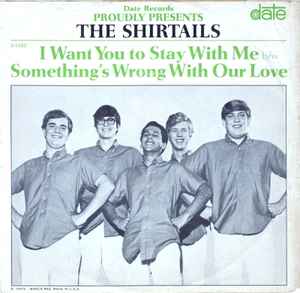The Shirtails - I Want You To Stay With Me b/w Something's Wrong With Our Love album cover