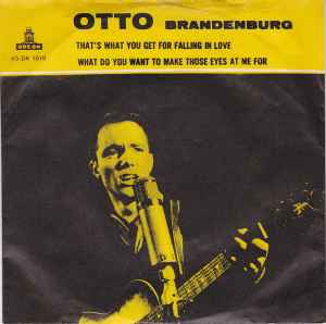 Otto Brandenburg - That's What You Get For Falling In Love / What Do You Want To Make Those Eyes At Me For