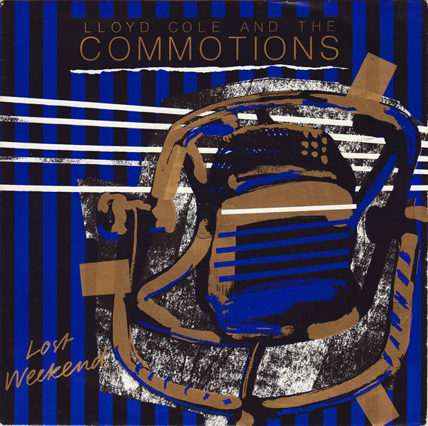 Lloyd Cole And The Commotions – Lost Weekend (1985, Paper Labels, Vinyl ...