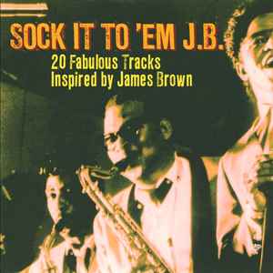 Various - Sock It To 'Em J.B. (20 Fabulous Tracks Inspired By James Brown) album cover