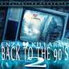 Enza & Killarmy - Back To The 90's 2
