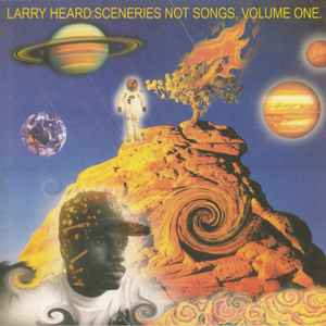 Larry Heard - Sceneries Not Songs album cover