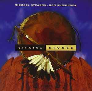Singing Stones - Michael Stearns • Ron Sunsinger