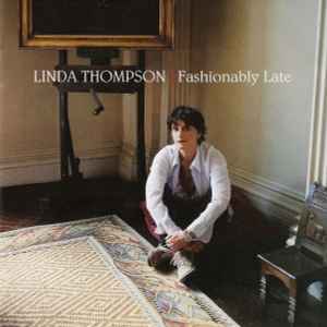 Linda Thompson - Fashionably Late album cover