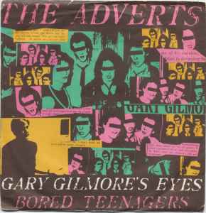 The Adverts - Gary Gilmore's Eyes / Bored Teenagers