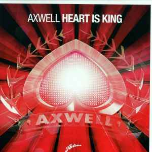 Heart Is King - Axwell