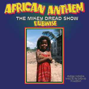 Mikey Dread - African Anthem (The Mikey Dread Show Dubwise) album cover