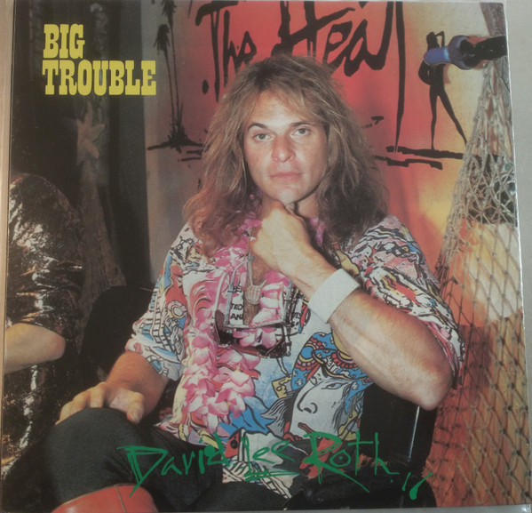 Big Trouble (tradução) - David Lee Roth - VAGALUME