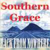 Southern Grace - Back From Nowhere