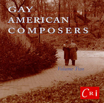 last ned album Various - Gay American Composers Volume Two