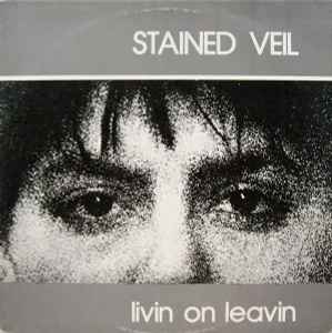 Stained Veil - Livin On Leavin
